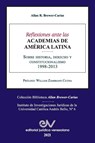 REFLEXIONES ANTE LAS ACADEMIAS DE AMERICA LATINA. Sobre historia, derecho y constitucionalismo - Allan R Brewer-Carias - 9781638215684