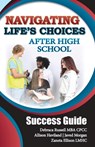 Navigating Life's Choices After High School: Success Guide - Allison Haviland - 9781638215776