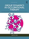 Group Dynamics in Occupational Therapy - Marilyn B. Cole - 9781638221524