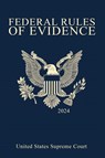 Federal Rules of Evidence; 2024 Edition - United States Supreme Court - 9781638233619