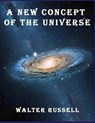 A New Concept of the Universe - Walter Russell - 9781638233640