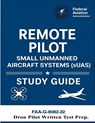 Remote Pilot - Small Unmanned Aircraft Systems (sUAS) Study Guide FAA-G-8082-22 - U. S. Department Of Transportation ; Federal Aviation Administration - 9781638233855