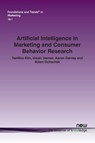 Artificial Intelligence in Marketing and Consumer Behavior Research - Taewoo Kim ; Umair Usman ; Aaron Garvey - 9781638282662