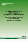 A Systematic Review of Visualization Recommendation SystemsRecommendation Systems - Zehua Zeng ; Leilani Battle - 9781638284024