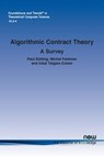 Algorithmic Contract Theory - Paul Dütting ; Michal Feldman ; Inbal Talgam-Cohen - 9781638285120