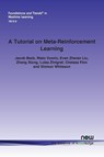A Tutorial on Meta-Reinforcement Learning - Jacob Beck ; Risto Vuorio ; Evan Zheran Liu - 9781638285403