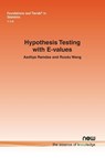 Hypothesis Testing with E-values - Aaditya Ramdas ; Ruodu Wang - 9781638285908