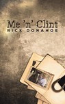 Me 'n' Clint - DONAHOE,  Rick - 9781638295723