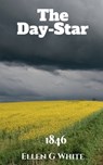 The Day-Star (1846) - Ellen White - 9781638326793