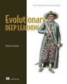 Evolutionary Deep Learning - Micheal Lanham - 9781638352327