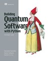 Building Quantum Software with Python - Constantin Gonciulea ; Charlee Stefanski - 9781638357476