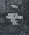 Robotic Translations: Design Processes. Latin America - Daniela Atencio - 9781638401131