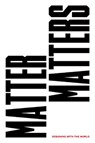 Matter Matters: Designing with the World - Olga Subirós - 9781638401759