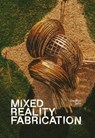 Mixed Reality Fabrication - Gwyllim Jahn - 9781638401902