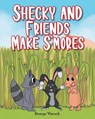Shecky and Friends Make S'mores - George Viereck - 9781638442554
