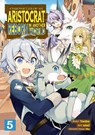 Chronicles of an Aristocrat Reborn in Another World (Manga) Vol. 5 - Yashu - 9781638582908