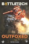 BattleTech: Outfoxed: (A Fox Patrol Story) - Bryan Young - 9781638612520