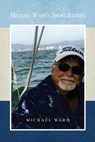 Michael Ward's Short Stories - WARD,  Michael - 9781638670667