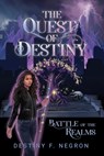 The Quest of Destiny: Battle of the Realms - Destiny F. Negron - 9781638672487