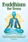 Buddhism for Teens - Candradasa - 9781638781103