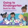 Going to Kindergarten Book for Kids - Diane Romo - 9781638783848