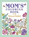 Mom's Coloring Book for Stress Relief - Null - 9781638787426