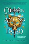 Queen Among the Dead - Lesley Livingston - 9781638930181