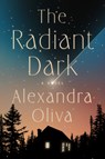 The Radiant Dark - Alexandra Oliva - 9781638932529