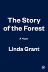 The Story of the Forest - Linda Grant - 9781638933540