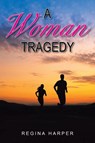 A Woman Tragedy - Harper Regina Harper - 9781639035397