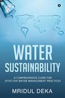Water Sustainability - Mridul Deka - 9781639046843