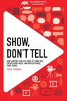 Show, Don't Tell: How Lawyers Can Use Video to Stand Out and Revolutionize Their Firms - Temi O. Siyanbade - 9781639055241