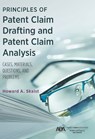 Principles of Patent Claim Drafting and Patent Claim Analysis - Howard Skaist - 9781639055289