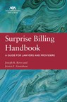 Surprise Billing Handbook: A Guide for Lawyers and Providers - Joseph R. Rivet - 9781639055821