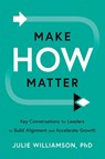 Make HOW Matter - Julie Williamson - 9781639081547