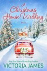 A Christmas House Wedding - Victoria James - 9781639101023