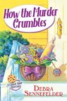 How the Murder Crumbles - Debra Sennefelder - 9781639102808