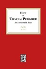 How to Trace a Pedigree in the British Isles - H. A. C. - 9781639146048