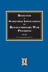 Rejected or Suspended Applications for Revolutionary War Pensions - U. S. Department Of The Interior - 9781639146383
