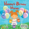 Haisley's Birthday Money - Nycole Freer ; Toni Anne Villegas - 9781639189953