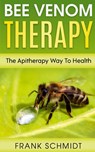 Bee Venom Therapy - Frank Schmidt - 9781639202461