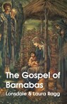 The Gospel Of Barnabas - Laura Ragg Lonsdale Ragg (Translator) - 9781639230686