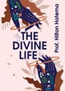 The Divine Life - By Professor Hilton Hotema - 9781639231201