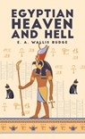 Egyptian Heaven and Hell, Volume 1 - E A Wallis Budge - 9781639233403