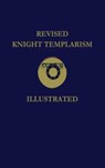 Revised Knight Templarism Hardcover - Charles A. Blanchard - 9781639234134