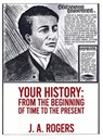 Your History - J. A. Rogers - 9781639234318