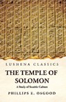 The Temple of Solomon A Study of Semitic Culture - By Phillips Endecott Osgood - 9781639236022