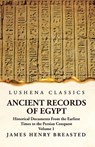 Ancient Records of Egypt Historical Documents From the Earliest Times to the Persian Conquest Volume 1 - James Henry Breasted - 9781639236428