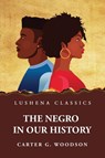 The Negro in Our History - by Carter G. Woodson - 9781639237531