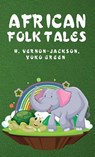 African Folk Tales - Yuko Green Hugh Vernon-Jackson - 9781639238835